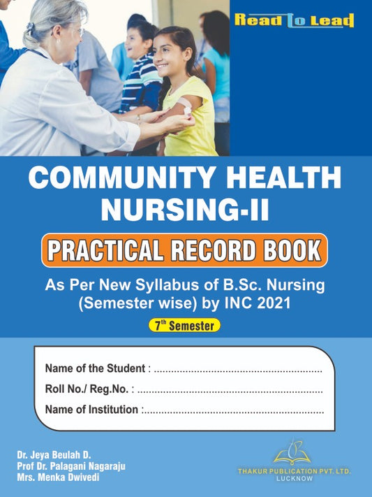 Commnity Helth Nursing-II Practical Record Book B.Sc Nursing Seventh Semester As per INC2021 and based on new edition 2025 - Nursing practical book