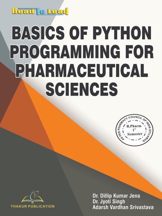 Basics Of Python Programming For Phamaceutical Sciences B.Pharm First Semester (Black and White) Book