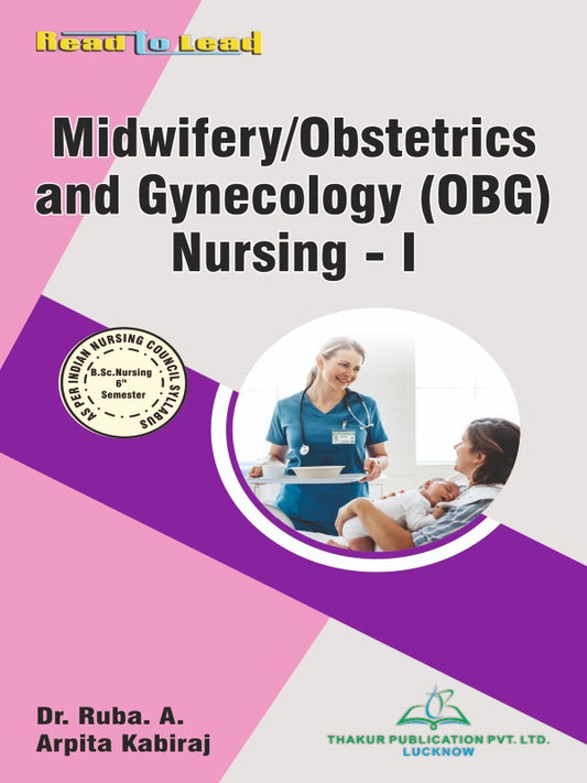 Midwifery /Obstetrics and Gynecology ( OBG ) Nursing-I Book B.Sc Nursing 6th Sem