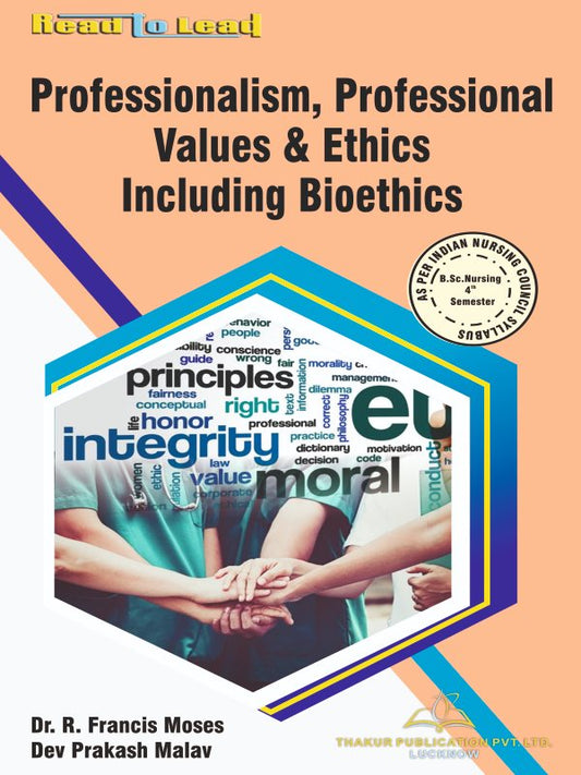 Professionalism, Professional Values & Ethics Including Bioethics Book B.Sc Nursing 4th Sem